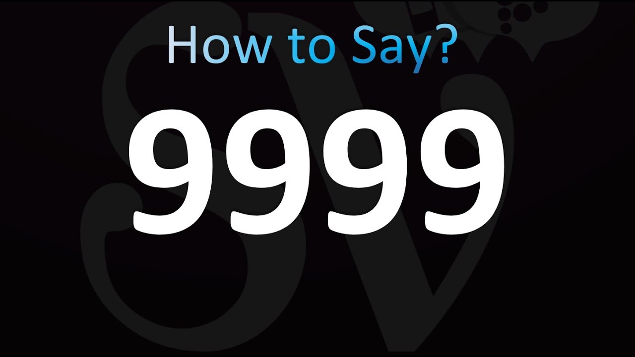 How to Pronounce 9999?!? - YouTube