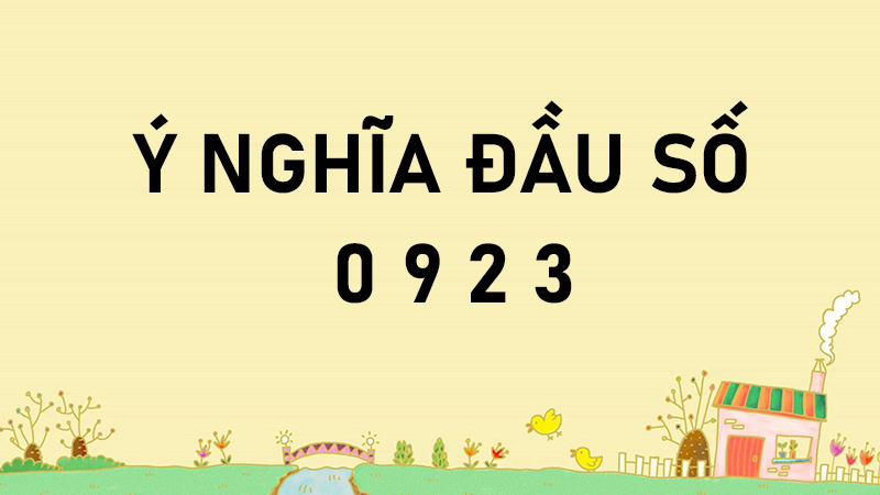 Số 0923 là mạng gì? Số 0923 có ý nghĩa gì? Có phải là số tốt không? - Thegioididong.com